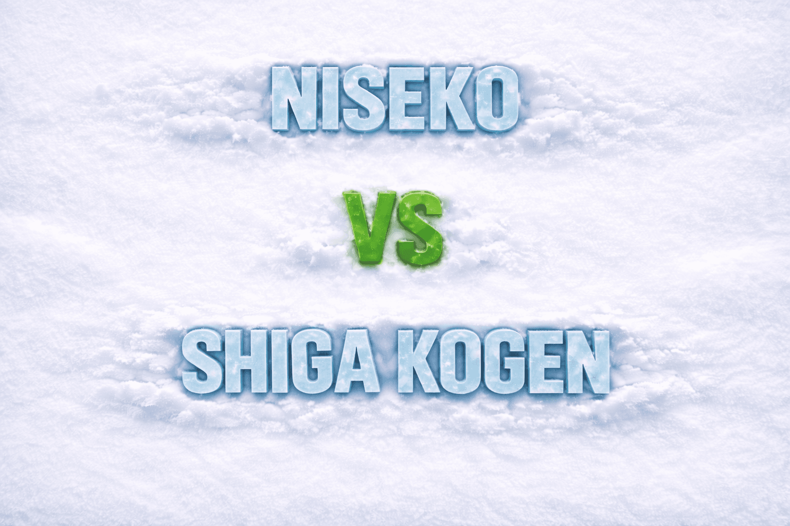 Niseko vs Shiga Kogen