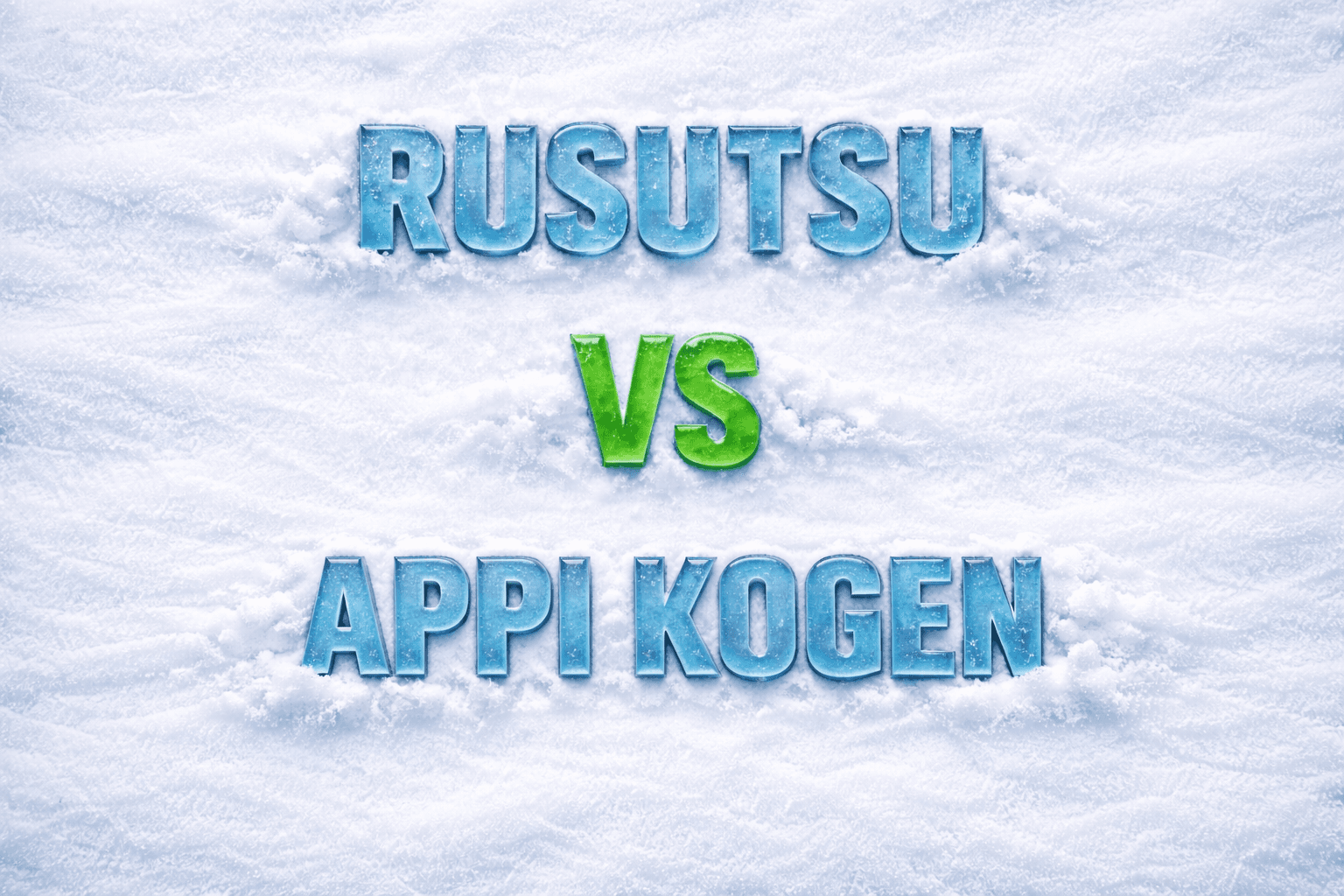 Rusutsu vs Appi Kogen